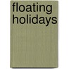 Floating Holidays door Christopher Torockio