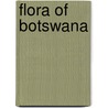 Flora of Botswana by Not Available