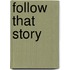 Follow That Story