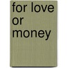 For Love Or Money by Peter McEvoy