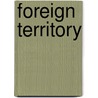 Foreign Territory door Sophia Swithern