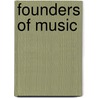 Founders Of Music by Hannah Smith