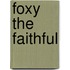 Foxy The Faithful