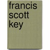Francis Scott Key door Susan R. Gregson