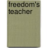 Freedom's Teacher door Katherine Mellen Charron
