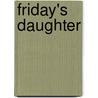 Friday's Daughter door Patricia Sprinkle