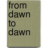 From Dawn To Dawn door T.C. Tso