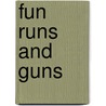 Fun Runs And Guns door Andrew Musgrave