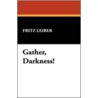 Gather, Darkness! by Reuter Fritz Leiber