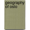 Geography of Oslo by Not Available