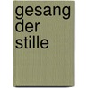 Gesang der Stille door Onbekend