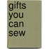 Gifts You Can Sew