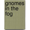 Gnomes in the Fog door Dennis Hesseling