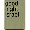 Good Night Israel by Mark Jasper