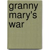 Granny Mary's War door Mary Grant