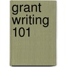 Grant Writing 101 door Victoria M.M. Johnson