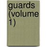 Guards (Volume 1) by Guards