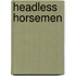 Headless Horsemen
