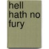 Hell Hath No Fury