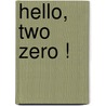 Hello, Two Zero ! by Roland F. Harding