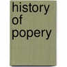 History Of Popery by Antonio Gavin