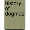 History of Dogmas door Joseph Tixeront