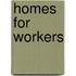 Homes for Workers