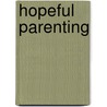 Hopeful Parenting door Dr David Jeremiah