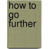 How to Go Further door Woody Harrelson