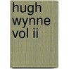 Hugh Wynne Vol Ii door Silas Weir Mitchell