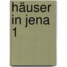 Häuser in Jena 1 door Cornelia Dunker