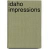 Idaho Impressions door Leland Howard