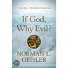 If God, Why Evil? by Norman L. Geisler