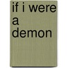 If I Were A Demon door Donald K. Stewart Dmin Dme