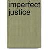 Imperfect Justice by Stuart Eizenstat