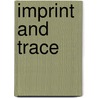 Imprint And Trace by Sonja Neef