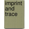 Imprint And Trace door Sonja Neef