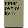 Inner Eye of Love by William Johnston