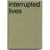 Interrupted Lives door Margaret Sams