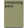 Introducing Jesus by James W. Sire
