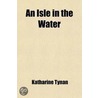 Isle In The Water door Katharine Tynan
