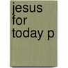 Jesus For Today P door Chris Wright
