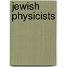 Jewish Physicists door Not Available