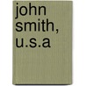 John Smith, U.S.a by Eugene Field