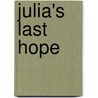 Julia's Last Hope door Jeanette Oke