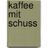 Kaffee mit Schuss