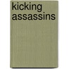 Kicking Assassins door Pop Mhan