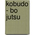 Kobudo - Bo Jutsu