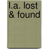 L.A. Lost & Found door Sam Hall Kaplan