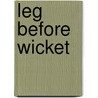 Leg Before Wicket door Colin Goodwin